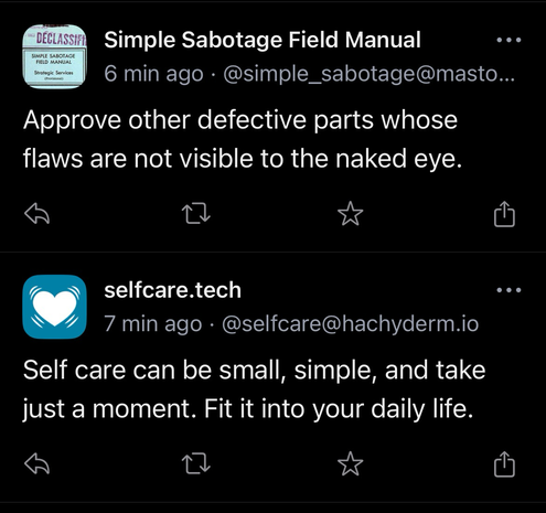 To opslag lige under hinanden. Først fra Simple Sabotage Field Manual: “Approve other defective parts whose flaws are not visible to the naked eye.” Og dernæst fra selfcare.tech: “Self care can be small, simple, and take just a moment. Fit it into your daily life.”