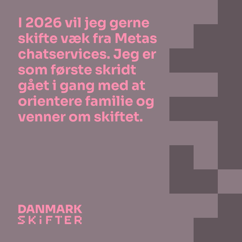 Nytårsønske opsat på DanmarkSkifter-grafik. Der står at jeg vil skifte væk fra de sidste Meta-ejede ting jeg stadig bruger, nemlig Messenger og WhatsApp
